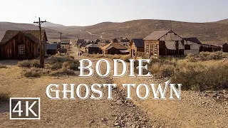 [4K] Bodie - California's Oldest Ghost Town