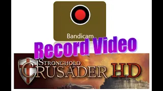 Record Video Stronghold Crusader HD on Steam with Bandicam