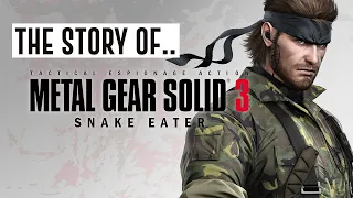 The Story of.. Metal Gear Solid 3: Snake Eater