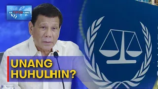 STL | Duterte, posibleng unang huhulihin ng ICC