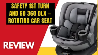 Is This the Best Rotating Car Seat? Safety 1st Turn and Go 360 DLX Review