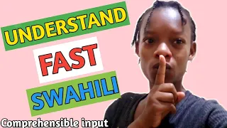 5 SECRETS TO UNDERSTANDING FAST SWAHILI - Comprehensible input