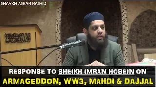 End of Times PART 3: Answering Sheikh Imran Hosein, WW3, Imam Mahdi, Dajjal | Asrar Rashid