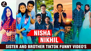 Nisha and Nikhil || Sister and Brother Tiktok Funny Video's