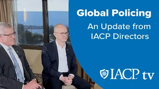 Global Policing - An Update from IACP Directors