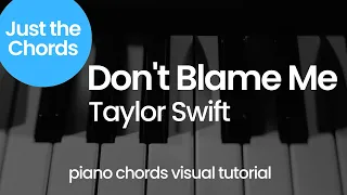 Piano Chords - Don't Blame Me (Taylor Swift)