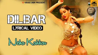 DILBAR | Neha Kakkar, Dhvani Bhanushali, Ikka | Satyameva Jayate | Lyrics | VJ-Vikas Jain