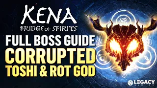 Corrupt Toshi & Corrupt Rot God Boss Guides | Kena: Bridge of Spirits