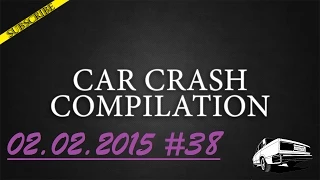 Car crash compilation #38 | Подборка аварий 02.02.2015