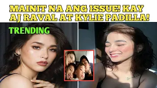 IBINUNYAG NA! NI KYLIE PADILLA TUNGKOL KAY AJ RAVAL AT NAG TRENDING SA MUNDO NG SHOWBIZ