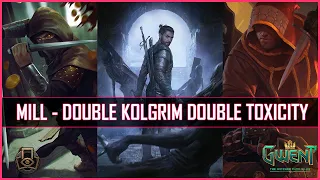 Gwent | Long Live The Mill | Double Kolgrim Double Toxicity