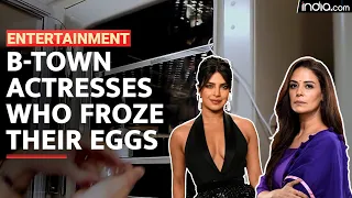 Priyanka Chopra Reveals She Froze Her Eggs In Early 30's, List Of Actresses Who Froze Their Eggs