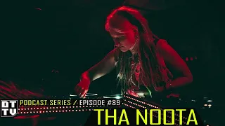 Tha Noota - Dub Techno TV Podcast Series #89