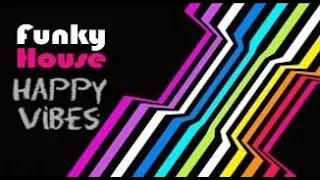 Funky House Mix 🎧 ⭐Happy Vibes⭐