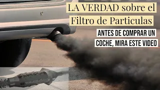 ⚠️La VERDAD de los Filtros de Partículas | Antes de Comprar un Coche en 2021 MIRA este video