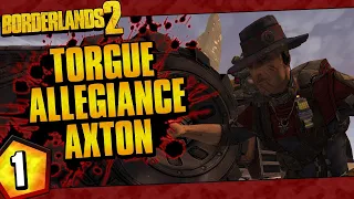 Borderlands 2 | Torgue Allegiance Axton Funny Moments And Drops | Day #1