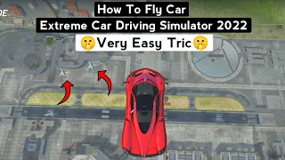 🤫How to Fly Car in Extreme Car Driving Simulator 2022 - Very Easy Trick