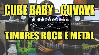 CUBE BABY CUVAVE - ROCK E METAL TIMBRES