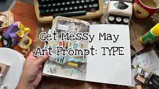 ART PROCESS: Get Messy May 2024 prompt: Type. Junk journal style spread creation