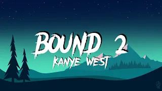 BOUND 2 (LYRICS) - KANYE WEST