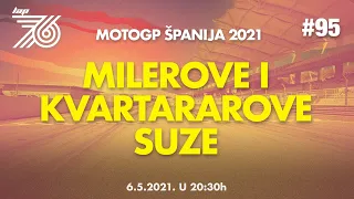 LAP 76 #95 | MotoGP Španija Herez 2021 | MILEROVE I KVARTARAROVE SUZE