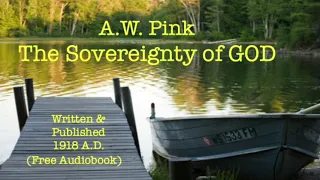 THE SOVEREIGNTY OF GOD by AW PINK.