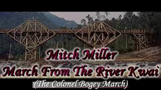 Mitch Miller   March From The River Kawi (The Colonel Bogey March)