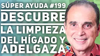 SÚPER AYUDA #199 Descubre La Limpieza Del Hígado Y Adelgaza