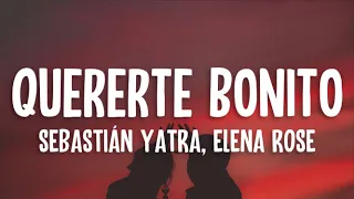 Sebastián Yatra, Elena Rose - Quererte Bonito (Letra/Lyrics)