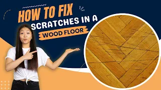 How To Fix Scratches In A Wood Floor??Quick and Easy Methods