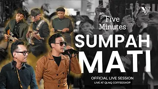 Five Minutes - Sumpah Mati (Live Session)