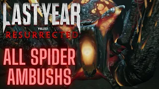 Last Year Resurrected | All Spider Ambushes | Males Only