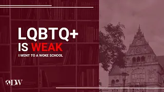 LGBTQ+ Makes Weak (I went to a woke school) | Dahné Wessels