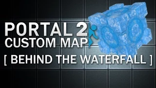 Portal 2 Tests: Behind The Waterfall