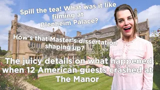 I'm spilling the TEA and the JUICY DETAILS about Blenheim Palace, my Dissertation and the AMERICANS!