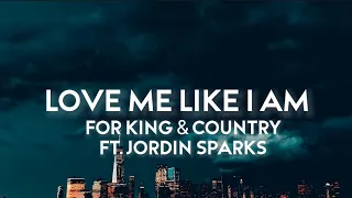 love me like i am - for king & country ft. jordin sparks - lyrics
