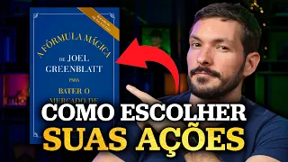 COMO SELECIONAR AS MELHORES AÇÕES DA BOLSA DE VALORES | A Fórmula Mágica de Joel Greenblatt