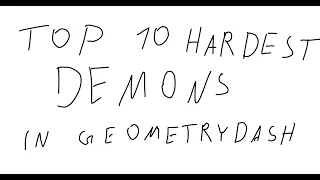 Top 10 hardest demons in Geometry dash + future demons (wrong file/ corrupted version)