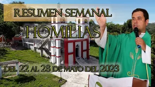 Resumen de Homilías, del 22 al 28 de Mayo del 2023 - Padre Arturo Cornejo