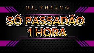 SET 1 HORA SÓ PASSADÃO (SEM VINHETA)