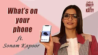 What's on your phone with Sonam K. Ahuja | Getting Chatty with Katty | Sonam Kapoor Interview