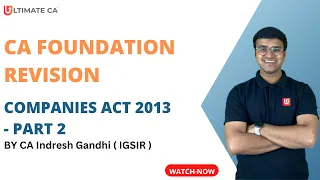 Companies Act Revision - Part 2 | CA Foundation Law | Indresh Gandhi | Dec 2023 & Onwards