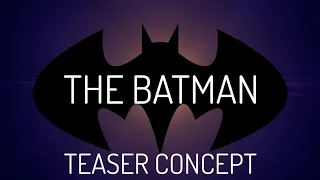 The Batman - Fan Made Teaser Trailer