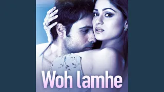 Woh Lamhe Woh Baatein (From "Zeher")