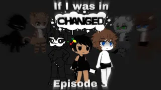 If I was in Changed Gacha Episode 3