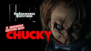 13 Unanswered Questions about Chucky : Unanswered Questions Episode 18