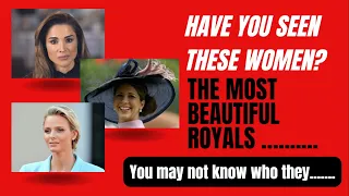 Top Most Beautiful Royal Women in the World Today | hottest royal women in the world