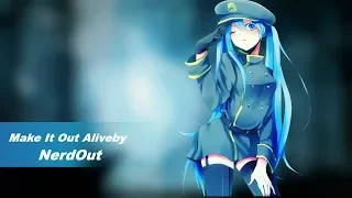 NightCore - Make It Out Aliveby