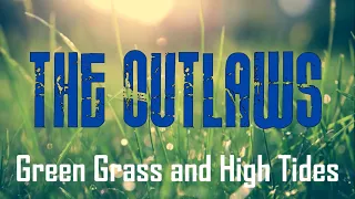 The Outlaws - Green Grass and High Tides (1975) Lyrics Video