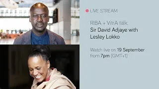 RIBA + VitrA Talk: Sir David Adjaye with Lesley Lokko